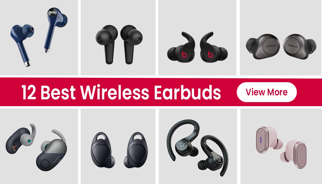 12 Wireless Earbuds For Amazing Music Experience